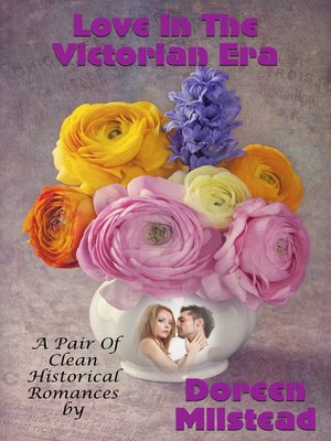cover image of Love In the Victorian Era (A Pair of Clean Historical Romances)
